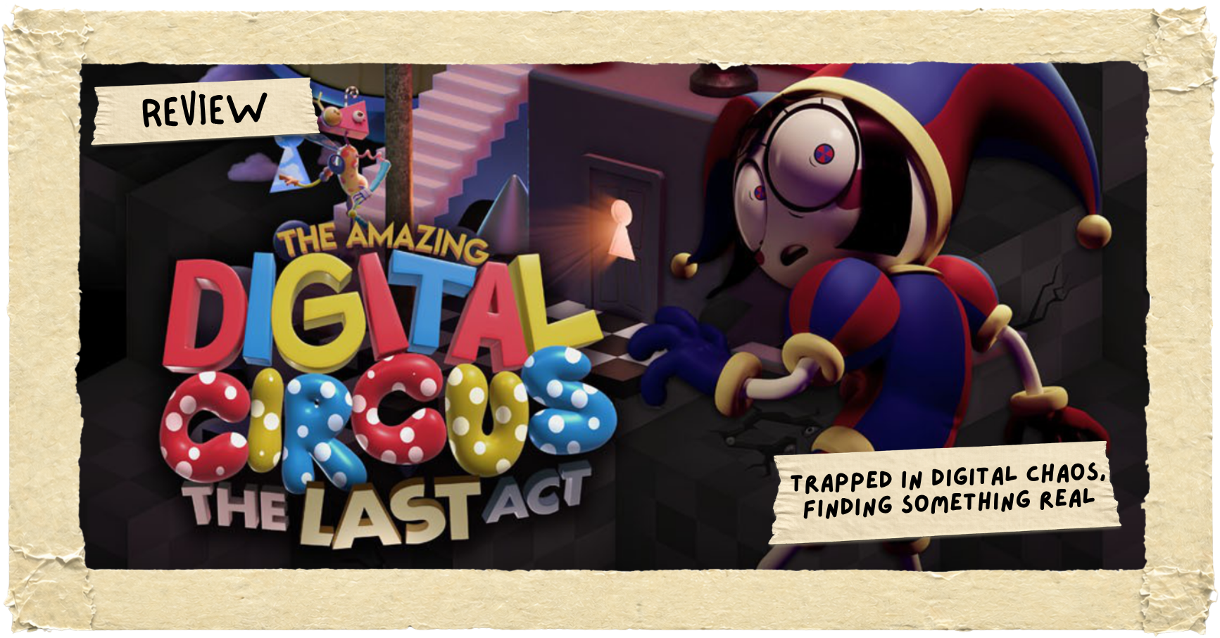 ‘The Amazing Digital Circus: The Last Act’ | Review